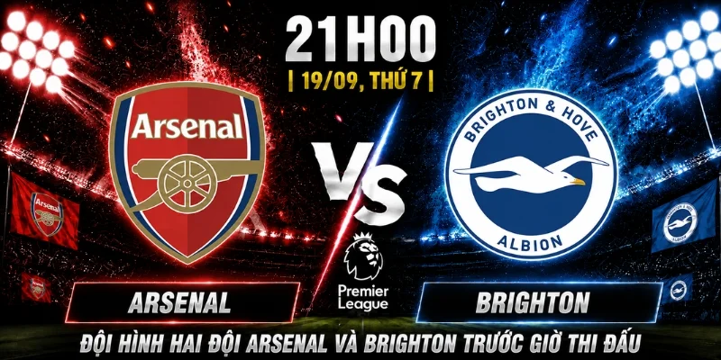 Arsenal Vs Brighton Vòng 5: Cục Diện Nghiêng Về Ai?